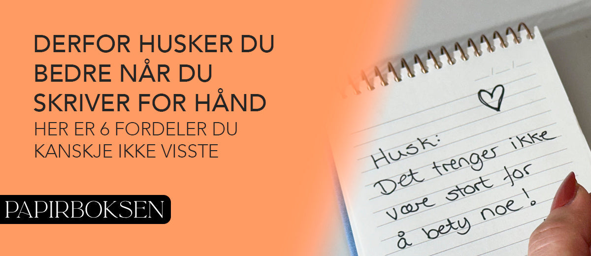 Derfor husker du bedre når du skriver for hånd – og hvordan det påvirker kreativitet, fokus og følelser