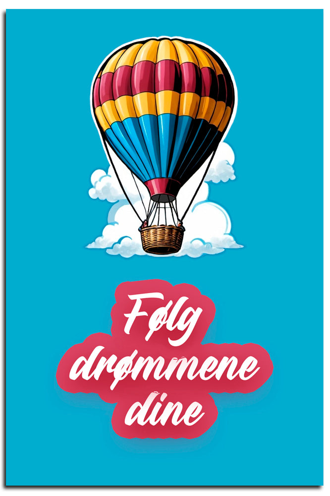 Følg drømmene dine