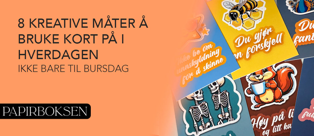 8 kreative måter å bruke kort på i hverdagen – ikke bare til bursdag