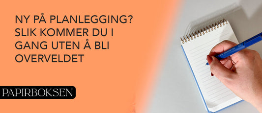 Ny i planlegger-verdenen? Slik kommer du i gang – uten å bli overveldet