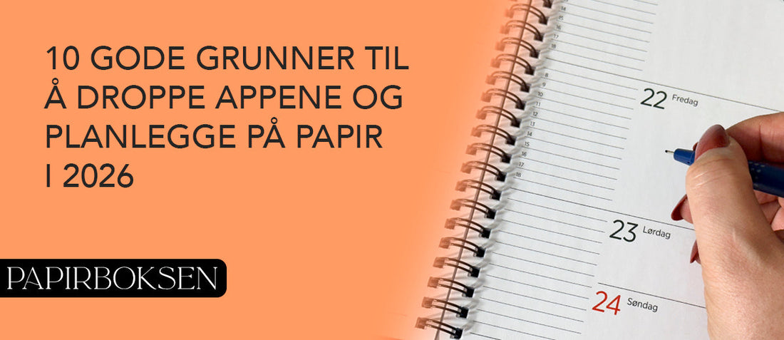 10 gode grunner til å droppe appene og planlegge på papir i 2026