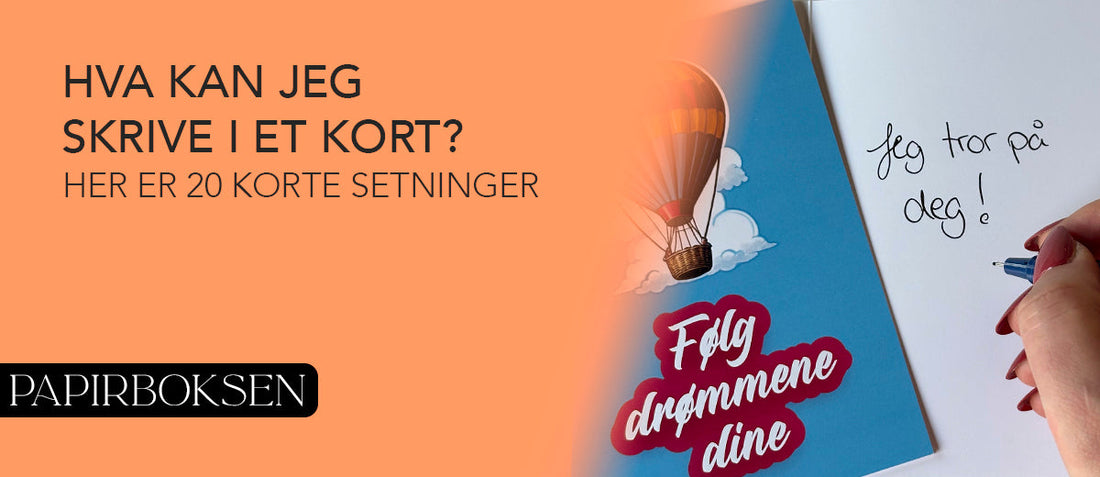 Hva kan jeg skrive i et kort? Her er 20 korte setninger