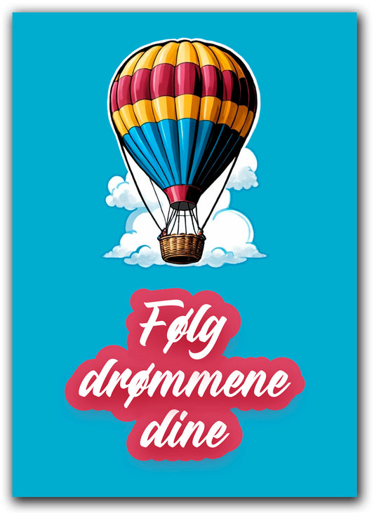 Følg drømmene dine